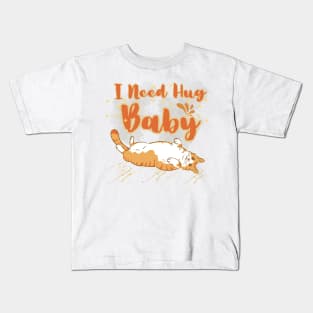 Cat I need Hug Baby Kids T-Shirt